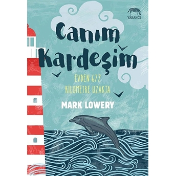 Canım Kardeşim: Evden 677 Kilometre Uzakta Mark Lowery