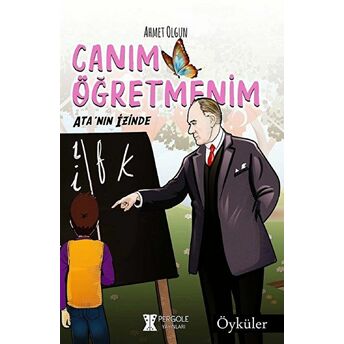 Canım Öğretmenim: Ata'nın Izinde