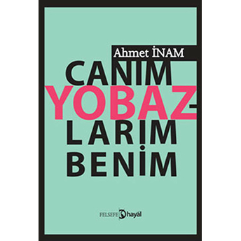 Canım Yobazlarım Benim Ahmet Inam