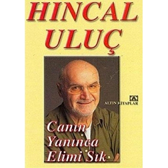 Canın Yanınca Elimi Sık Hıncal Uluç