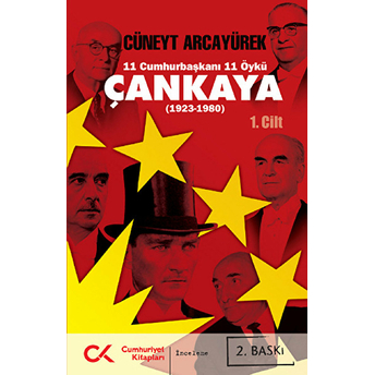 Çankaya (1923-1980) Birinci Cilt 11 Cumhurbaşkanı 11 Öykü Cüneyt Arcayürek