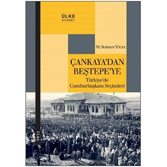 Çankaya'Dan Beştepe'Ye M. Serhan Yücel