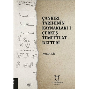 Çankırı Tarihinin Kaynakları 1 - Çerkeş Temettuat Deffteri - Aydın Efe