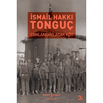 Canlandırılacak Köy Ismail Hakkı Tonguç