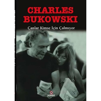 Çanlar Kimse Için Çalmıyor Charles Bukowski