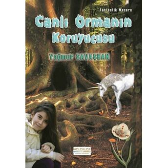 Canlı Ormanın Koruyucusu Yağmur Savaşhan