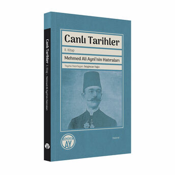 Canlı Tarihler Ikinci Kitap Mehmed Ali Aynî’nin Hatıraları Sezgincan Yağcı