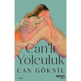 Can'lı Yolculuk Can Göknil