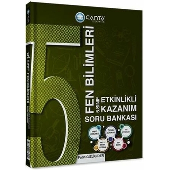 Çanta Yayınları 5. Sınıf Fen Bilimleri Etkinlikli Kazanım Soru Bankası Fatih Gizligider