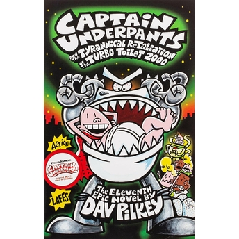 Captain Underpants And The Tyrannical Retaliation Of The Turbo Toilet 2000 Dav Pilkey