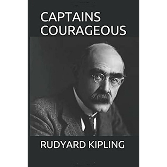 Captains Courageous Joseph Rudyard Kipling