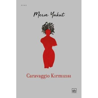 Caravaggio Kırmızısı Merve Yakut