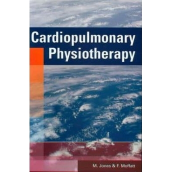 Cardiopulmonary Physiotherapy M. Jones F. Moffatt