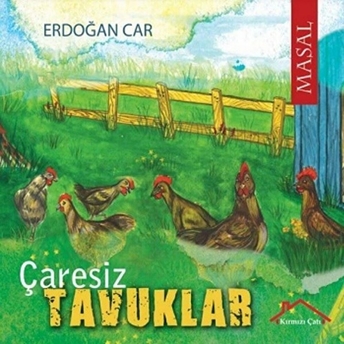 Çaresiz Tavuklar Erdoğan Car