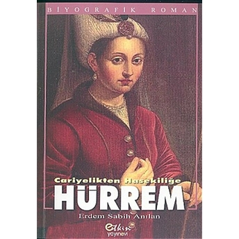 Cariyelikten Hasekiliğe Hürrem