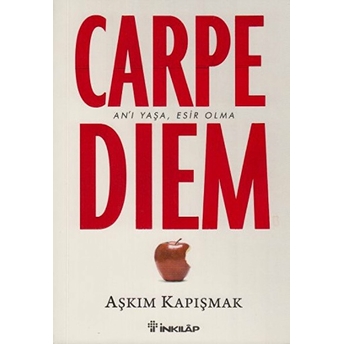 Carpe Diem An'ı Yaşa, Esir Olma Aşkım Kapışmak