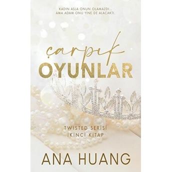 Çarpık Oyunlar - Ana Huang - Ana Huang