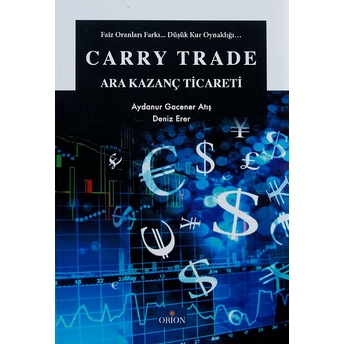 Carry Trade - Ara Kazanç Ticareti Aydanur Gacener Atış