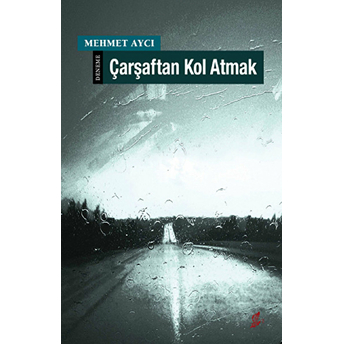 Çarşaftan Kol Atmak Mehmet Aycı