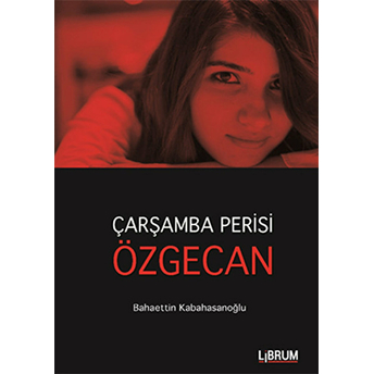 Çarşamba Perisi Özgecan Bahaettin Kabahasanoğlu