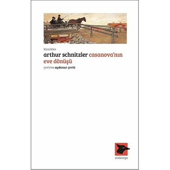 Casanova’nın Eve Dönüşü Arthur Schnitzler