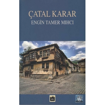 Çatal Karar Engin Tamer Mıhcı