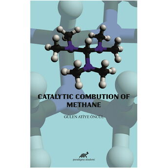 Catalytic Combution Of Methane Gülen Atiye Öncül