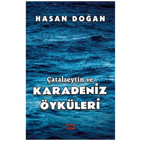 Çatalzeytin Ve Karadeniz Öyküleri Hasan Doğan