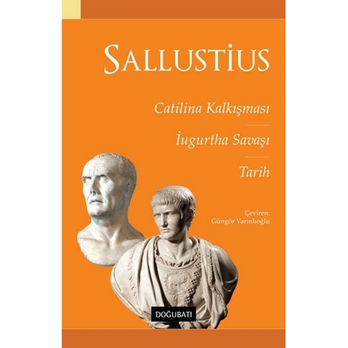 Catilina Kalkışması & Iugurtha Savaşı & Tarih Gaius Sallustius Crispus