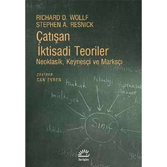 Çatışan Iktisadi Teoriler Neoklasik, Keynesçi Ve Marksçı Richard D. Wollf