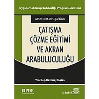 Çatışma Çözme Eğitimi Ve Akran Arabuluculuğu Uğur Öner