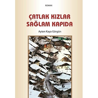 Çatlak Kızlar Sağlam Kapıda Ayten Kaya Görgün