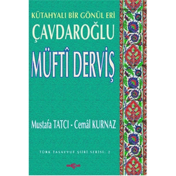 Çavdaroğlu Müfti Derviş Kütahyalı Bir Gönül Eri Mustafa Tatçı