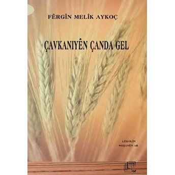 Çavkanıyen Çanda Gel Fergin Melik Aykoç