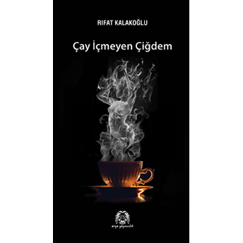 Çay Içmeyen Çiğdem