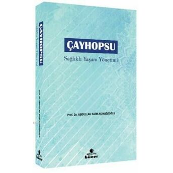 Çayhopsu - Sağlıklı Yaşam Yönetimi A. Saim Açıkgözoğlu