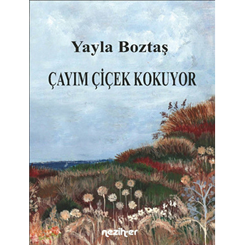 Çayım Çiçek Kokuyor Yayla Boztaş