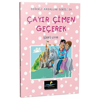 Çayır Çimen Geçerek - Değerli Masallar Serisi 9