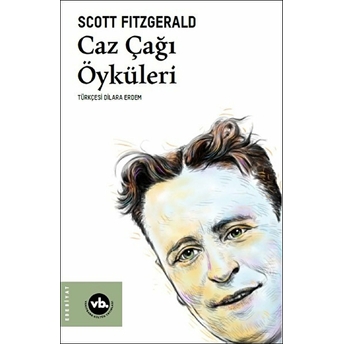 Caz Çağı Öyküleri Francis Scott Key Fitzgerald