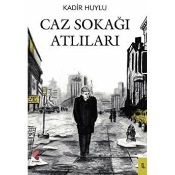 Caz Sokağı Atlıları Kadir Huylu