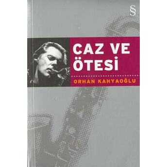 Caz Ve Ötesi Orhan Kahyaoğlu