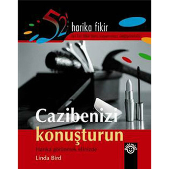 Cazibenizi Konuşturun 52 Harika Fikir Dizisi 1. Kitap Linda Bird