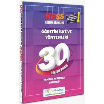 Cba Akademi Kpss Eğitim Bilimleri Öğretim Ilke Ve Yöntemleri 30 Deneme Çözümlü Komisyon