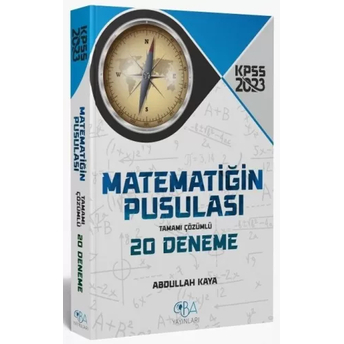 Cba Yayınları 2023 Kpss Matematik Matematiğin Pusulası 20 Deneme Çözümlü Abdullah Kaya