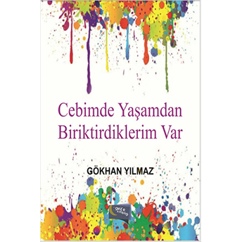 Cebimde Yaşamdan Biriktirdiklerim Var Gökhan Yılmaz