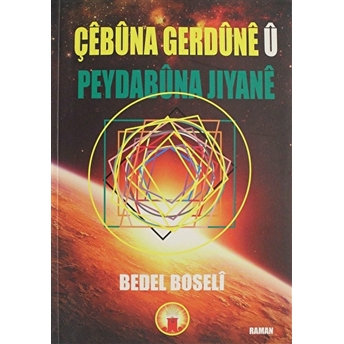 Çebuna Gerdune U Peydabuna Jiyane Bedel Boseli