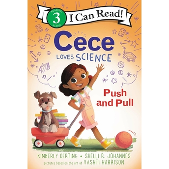 Cece Loves Science: Push And Pull Kimberly Derting