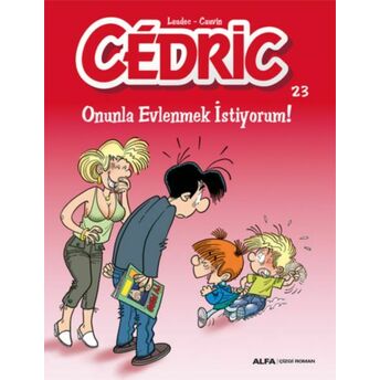 Cedric 23 - Onunla Evlenmek Istiyorum! Laudec Cauvin