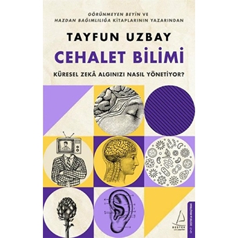 Cehalet Bilimi - Küresel Zekâ Algınızı Nasıl Yönetiyor? Tayfun Uzbay