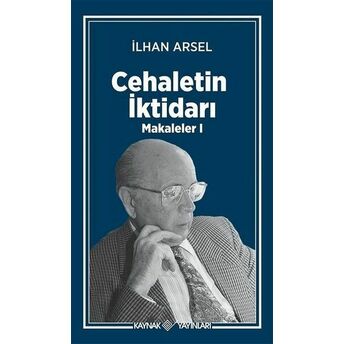 Cehaletin Iktidarı - Makaleler 1 Ilhan Arsel